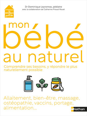 cover image of Mon bébé au naturel--Comprendre les besoins des bébés, et y répondre le plus naturellement possible--0-2 ans